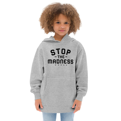 Stop The Madness Kids Fleece Hoodie