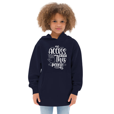 No Access Beyond This Point Kids Fleece Hoodie