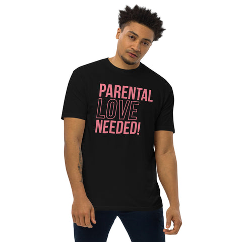 Parental Love Needed Men’s Premium Heavyweight Tee