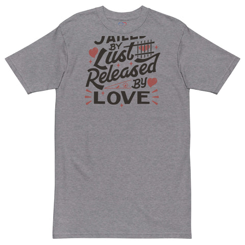 Jailed By Lust Released By Love Men’s Premium Heavyweight Tee