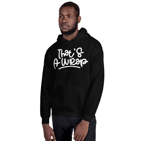 Thats A Wrap Unisex Hoodie