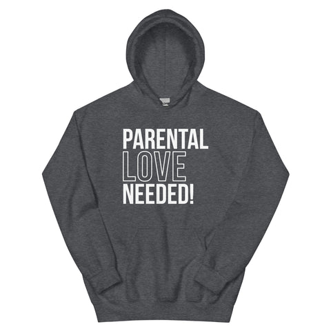 Parental Love Needed Unisex Hoodie