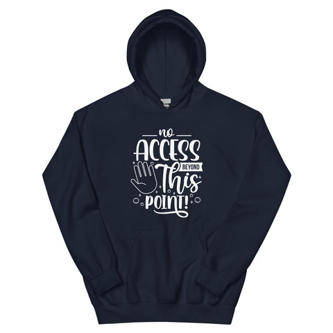 No Access Beyond This Point Unisex Hoodie