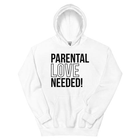 Parental Love Needed Unisex Hoodie