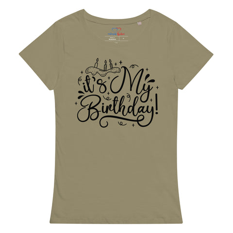 Its My Birthday Women’s Basic Organic T-Shirt