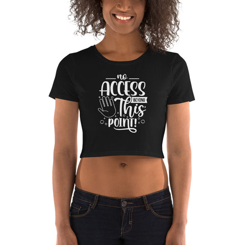No Access Beyond This Point Women’s Crop Tee