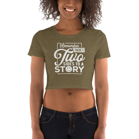 Remember Theres Two Sides To A Story Women’s Crop Tee