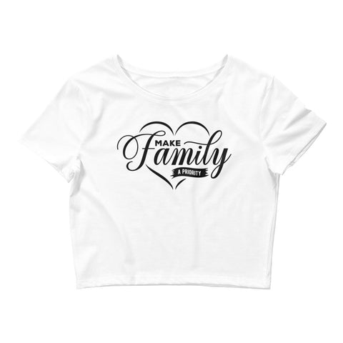 Make Family A Priority Women’s Crop Tee